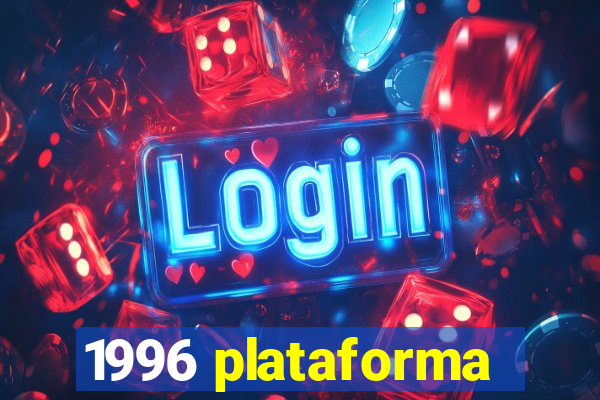 1996 plataforma